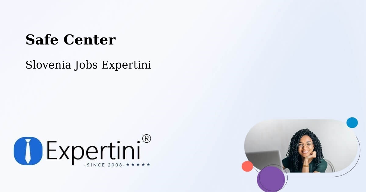 Safety Center – Šempas - Slovenia Jobs Expertini